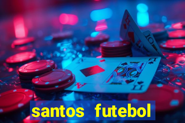 santos futebol clube peneiras